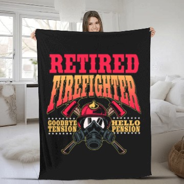 Discover Fireman Firefighter Retired firefighter goodbye tension hello pension 17 Firemen Fleece Blankets
