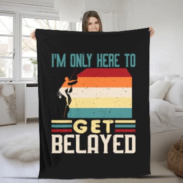 Discover Climbing Climber vintages Rock Climbing Get Belayed Pun Joke Rock Climber Climb Baseball Tees Fleece Blankets