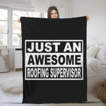 Discover Just an Awesome Roofing Supervisor Zip Fleece Blankets