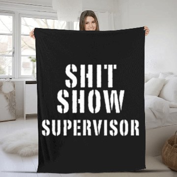 Discover Shit Show Supervisor Pullover Funny Love Baseball Tees Fleece Blankets