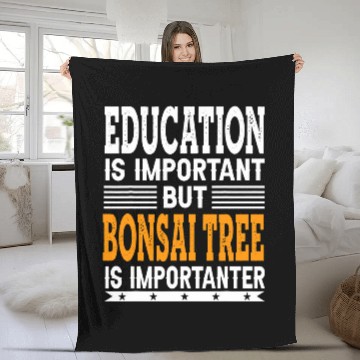 Discover Bonsai Tree Is Importanter Funny Plant Gardening Lover Fleece Blankets