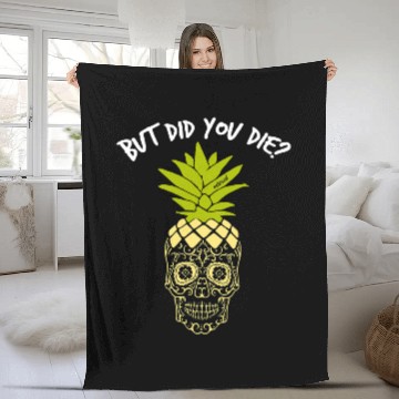 Discover Skeletons Skulls But Did You Die pineapples Skull Fleece Blankets