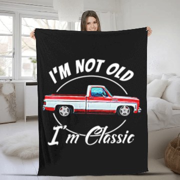 Discover Im Not Old Im Classic vintages Short Bed Square Body Pickup Fleece Blankets