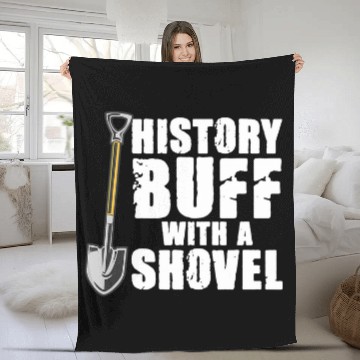 Discover History Buff With A Shovel Archeologist Dig Job Archeology Baseball Tees Fleece Blankets