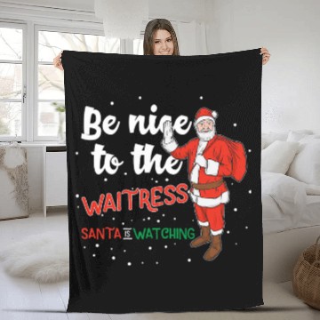Discover Be Nice to the Waitress Santa is Watching Christmas Design Fleece Blankets
