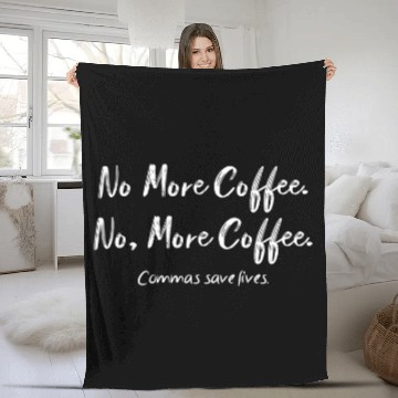 Discover Funny No More Coffee Commas Save Lives English Teacher 2 Fleece Blankets