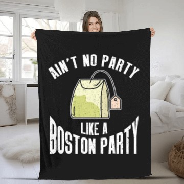 Discover Aint No Party Like A Boston Party History Buff History Fleece Blankets