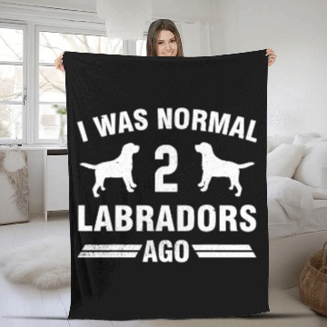 Discover Labrador Lab Dog I Was Normal 2 Labradors Ago Cool Lab Lover Gift Fleece Blankets