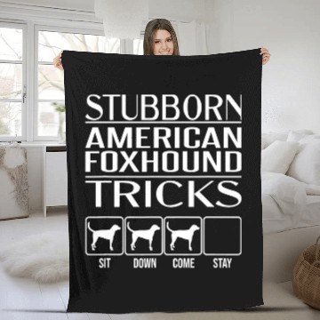 Discover Stubborn American Foxhound Tricks Funny American Foxhound Fleece Blankets