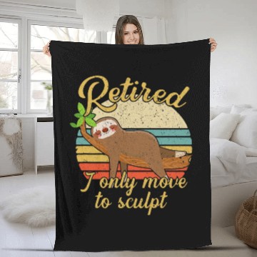 Discover Retired I Only Move Sculpt Retirement Sculpting Sculptor Fleece Blankets