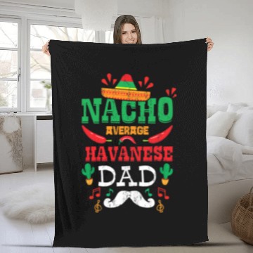 Discover Dog Havanese Mexican Cinco De Mayo Fiesta Nacho Average Havanese Dad Fleece Blankets