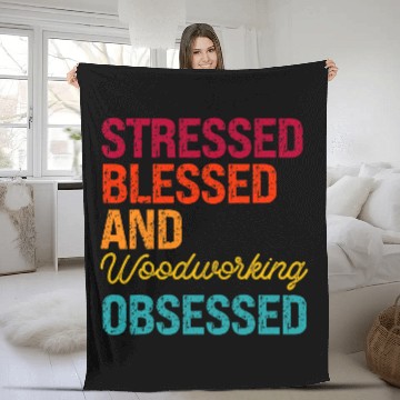 Discover Woodworking Stressed Blessed and Woodworking Obsessed Retro Distress Carpenter Fleece Blankets