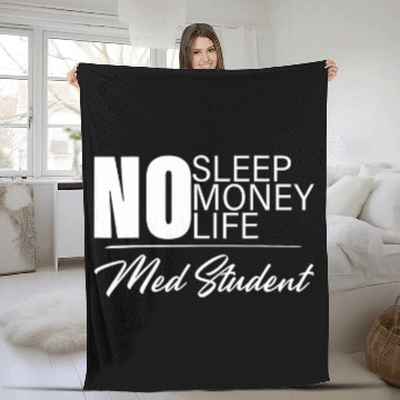 Discover No Sleep No Money No Life Med Student Fleece Blankets