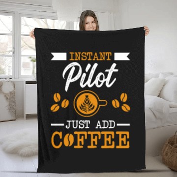 Discover Novelty Instant Pilot just add Coffee proud of Fleece Blankets