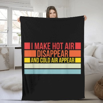 Discover I Make Hot Air Disappear And Cold Air Appear HVAC Tech Fleece Blankets