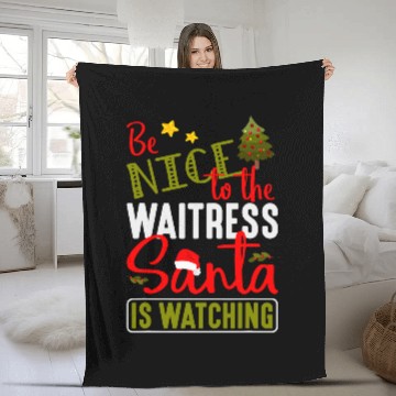 Discover Christmas xmass Fleece Blankets Be Nice To The Waitress Santa Is Watching Fleece Blankets