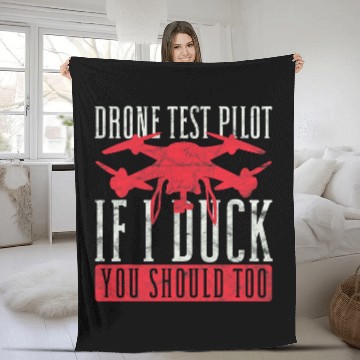 Discover Drone Pilot Drone Test Pilot If I Duck You Should Too Zip Fleece Blankets