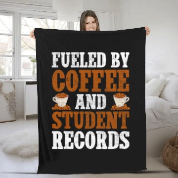 Discover Fueled By Coffee And Student Records School Staff Fleece Blankets