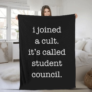 Discover Funny Student Council  I Joined a Cult Sarcastic Style Fleece Blankets