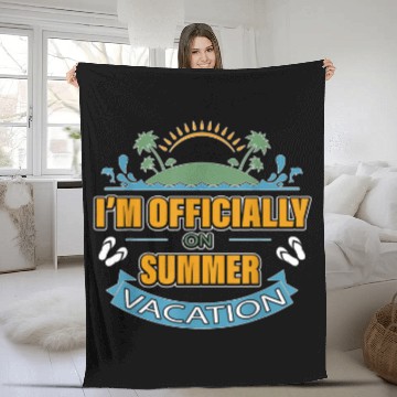 Discover Im Officially On Summer Vacation Student Teacher School 1 Fleece Blankets