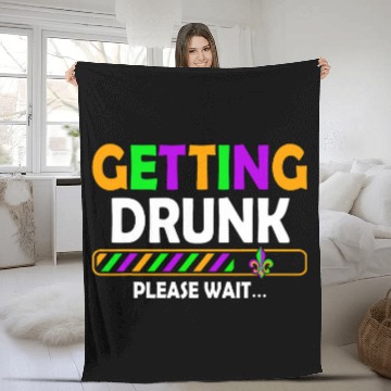 Discover Getting Drunk Please Wait New Orleans Mardi Gras Drinking Fleece Blankets