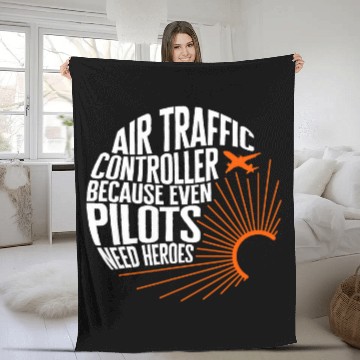 Discover Pilot Air Traffic Controller Even Pilots Need Heroes ATC App Fleece Blankets