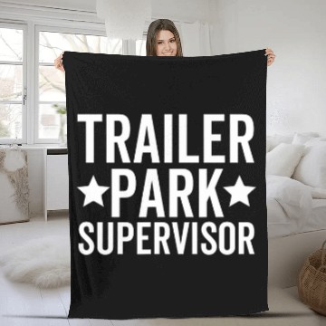 Discover Trailer Park Supervisor Funny Redneck Humor Sarcastic Saying Fleece Blankets