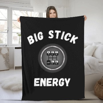 Discover Big Stick Energy Funny Trucker Big Rig Semi Driver Fleece Blankets