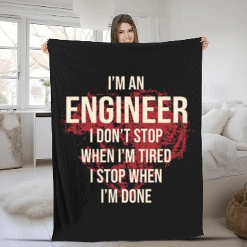 Discover I Dont Stop When I Am Tired Engineer Motivational Quote 1 Fleece Blankets