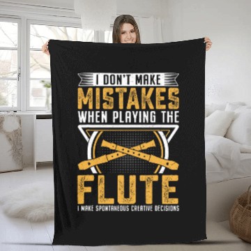Discover Funny Flute Music I Dont Make Mistakes When Playing The Flute Creative 2 Fleece Blankets