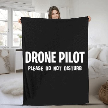 Discover Drone Pilot Do Not Disturb Design Fleece Blankets