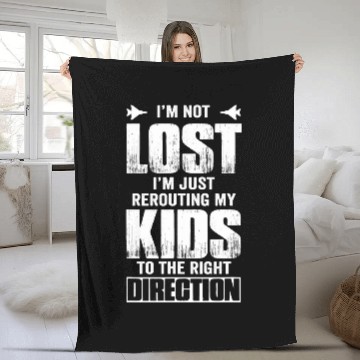 Discover Im not lost Im just rerouting my kids right direction 1 Zip Fleece Blankets