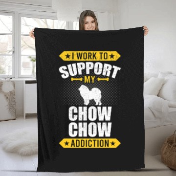 Discover Chow Chow Pet I Work To Support My Chow Chow Addiction Fleece Blankets