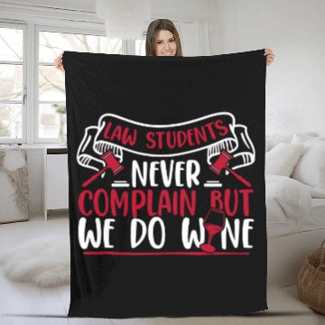 Discover Never Complain But We Do Wines Law School Law Student Fleece Blankets