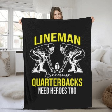 Discover Lineman Because Quarterbacks Need Heroes I Linemen Football Baseball Tees Fleece Blankets