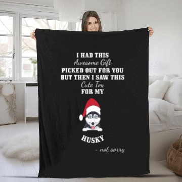 Discover Husky Pet Cute Toy For My Husky not sorry Fleece Blankets