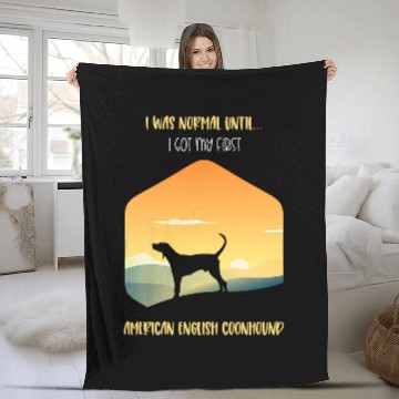 Discover Coonhound Pet I Was Normal Until I Got My First American Fleece Blankets