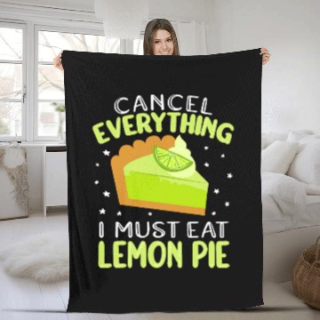 Discover Cancel everything I must eat Lemon Pie dessert women baking Fleece Blankets