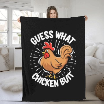 Discover Guess What Chicken Butt 29 Fleece Blankets