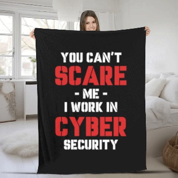 Discover You Cant Scare Me I Work In Cyber Security Programmer Fleece Blankets
