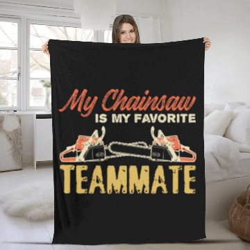 Discover Mens My chainsaw is my favorite teammate Fleece Blankets