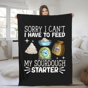 Discover Sorry I Cant I Have To Feed My Sourdough Starter 7 Baseball Tees Fleece Blankets