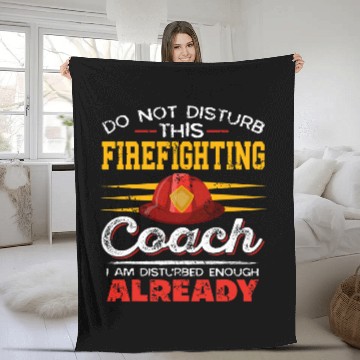Discover Funny Do Not Disturb This Firefighting Coachs Present Gift Baseball Tees Fleece Blankets