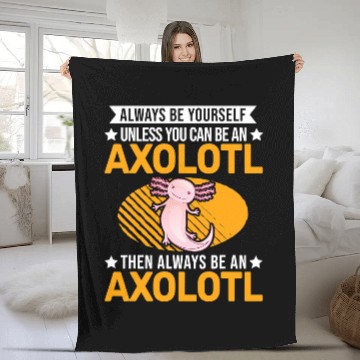 Discover Axolotls Pet Always be yourself Unless you can be an Axolotls 43 Baseball Tees Fleece Blankets