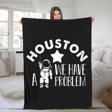 Discover Houston We Have a Problem Astronomers Astronomy Fleece Blankets