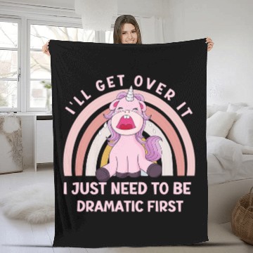 Discover Unicorn Pet Ill Get Over It I Just Need To Be Dramatic First Unicorn 5 Fleece Blankets