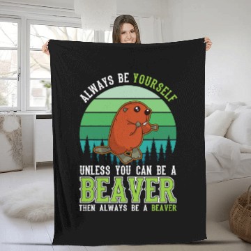 Discover Beaver Pet Always be yourself Unless you can be a Beavers Baseball Tees Fleece Blankets