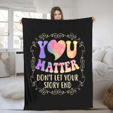 Discover suicides Prevention 988 You Matter Dont Let Your Story End Fleece Blankets