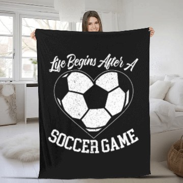 Discover Life Begins After A Soccer Game Goalkeeper Soccer Coach Fleece Blankets
