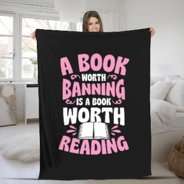 Discover Book Fun A Book Worth Banning Is A Book Worth Reading Librarian 8 Fleece Blankets